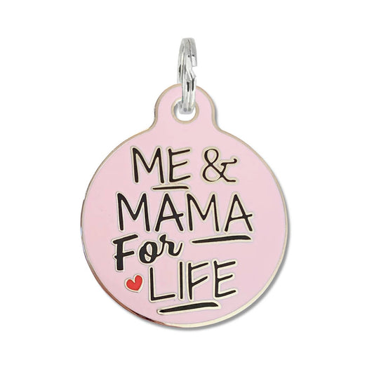 Me and Mama for Life - Pet ID Tag