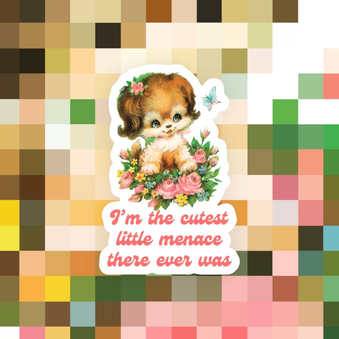 I’m the Cutest Little Menace There Ever Was Kitsch Sticker