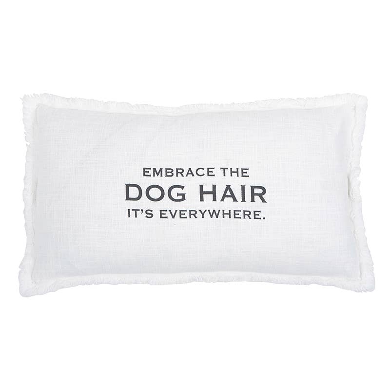 Pillow - Embrace the Dog Hair