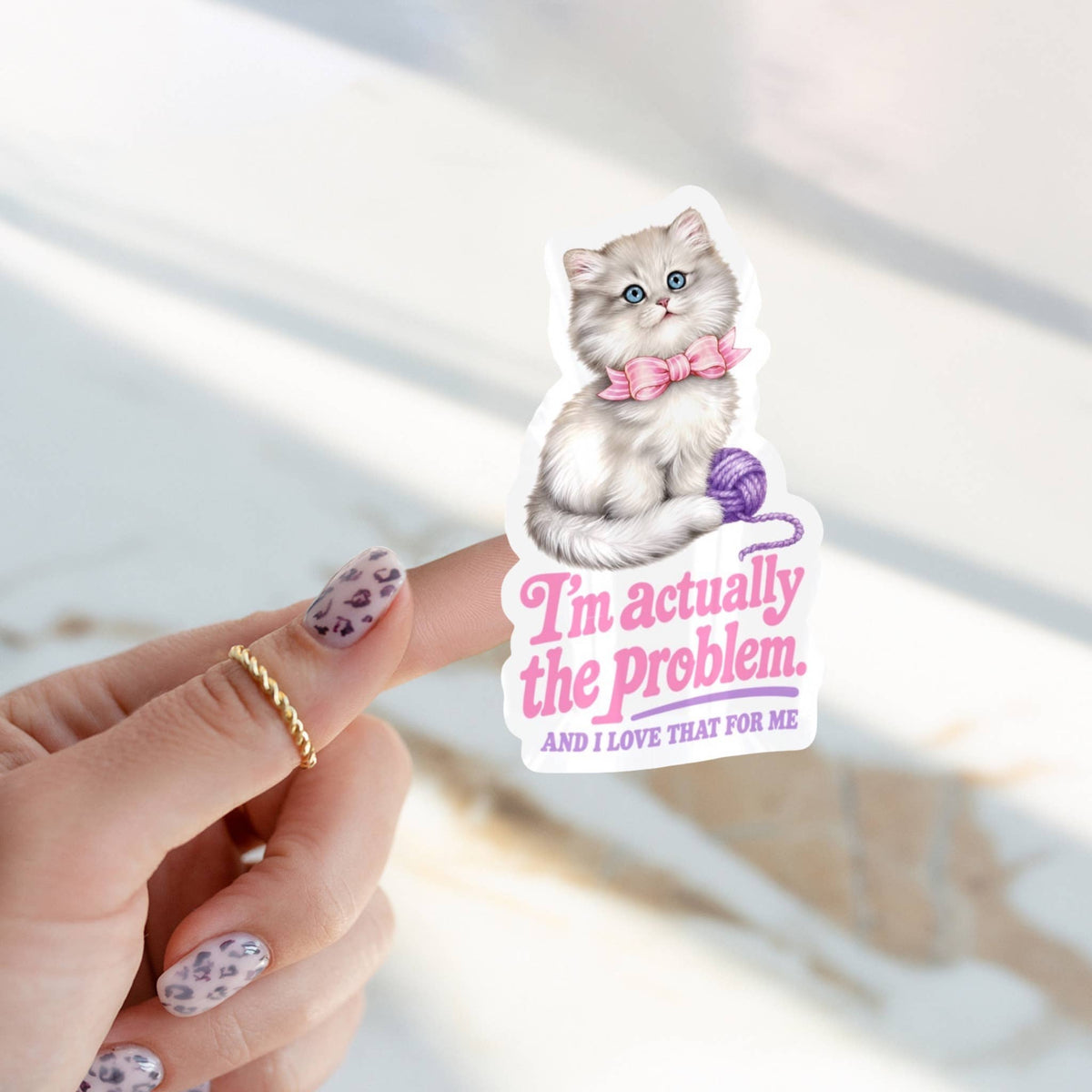 I’m Actually the Problem & I Love that For Me Sticker