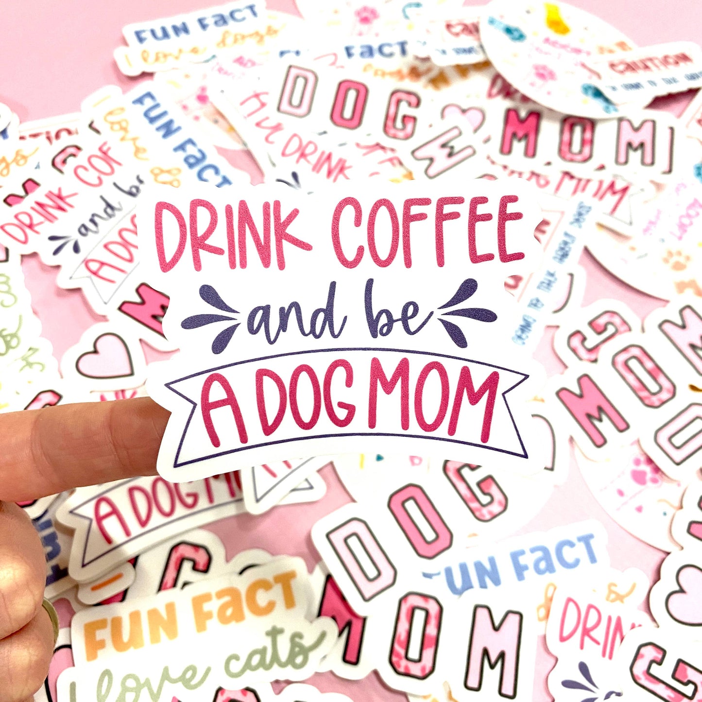 Drink Coffee & Be a Dog Mom Die Cut Sticker