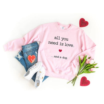 All You Need Is Love and A Dog Sweatshirt