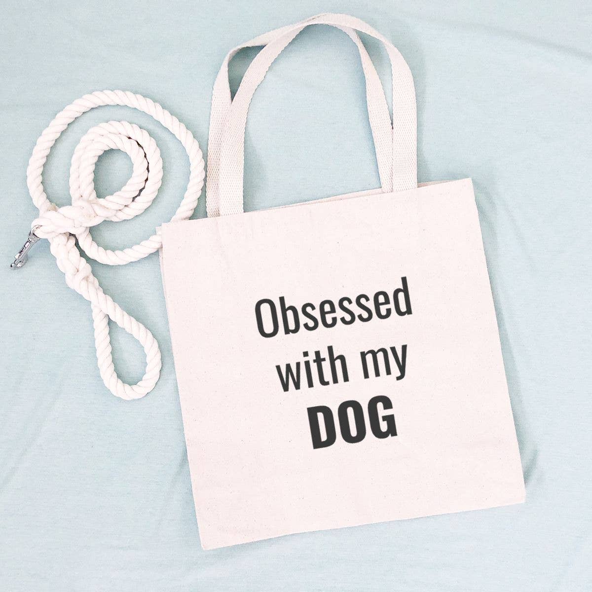 Obsessed With My Dog Tote
