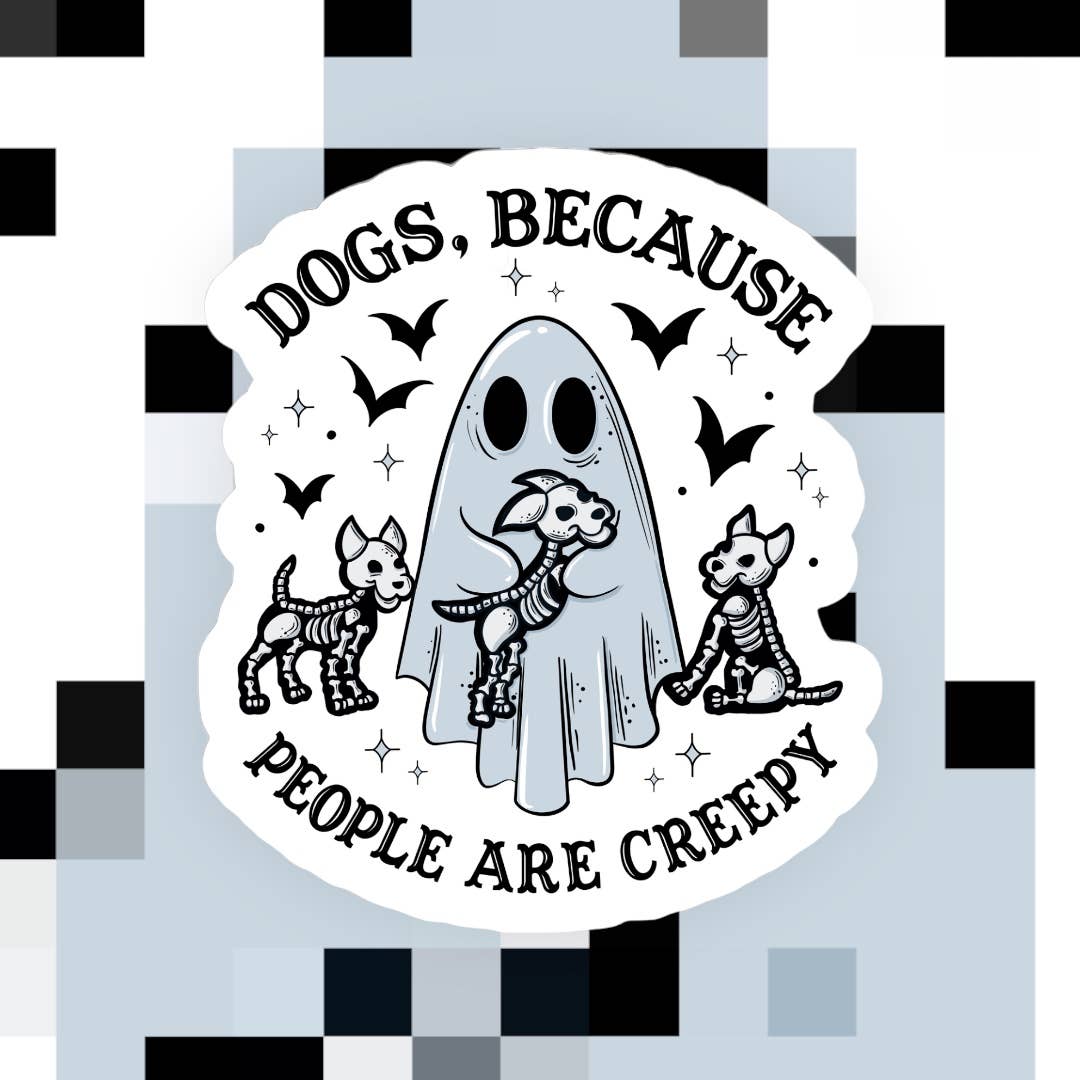 Dogs Because People are Creepy Sticker