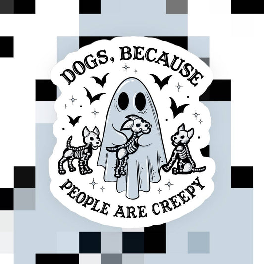 Dogs Because People are Creepy Sticker