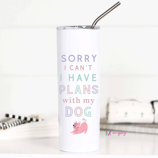 Sorry I Can't Funny Dog Stainless Tall Travel Cup